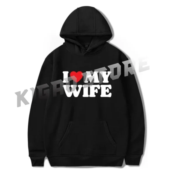 I Love My Wife Hoodie Sweatshirt Spring & Fall For Men/Women Long Sleeve Pullover Outerwear Streetwear