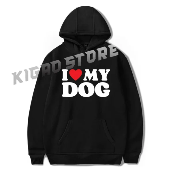 I Love My Dog Hoodie Sweatshirt Spring & Fall For Men/Women Long Sleeve Pullover Outerwear Streetwear