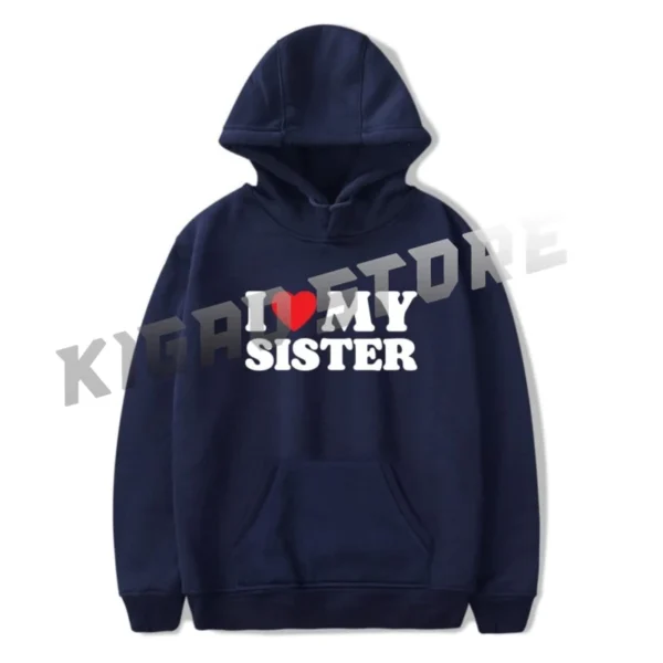 I Love My Sister Hoodie Sweatshirt Spring & Fall For Men/Women Long Sleeve Pullover Outerwear Streetwear - Image 4