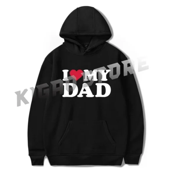 I Love My Dad Hoodie Sweatshirt Spring & Fall For Men/Women Long Sleeve Pullover Outerwear Streetwear